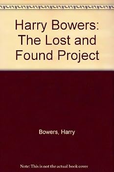 Hardcover Harry Bowers: The Lost and Found Project Book