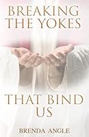 Breaking the Yokes that Bind Us B0D9B35S7W Book Cover