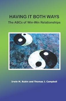 Paperback Having It Both Ways: The ABCs of WIN - Win Relationships Book