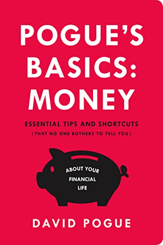 Amazon Com Pogue S Basics Money Essential Tips And Shortcuts That No One Bothers To Tell You About Beating The System Ebook Pogue David Kindle Store