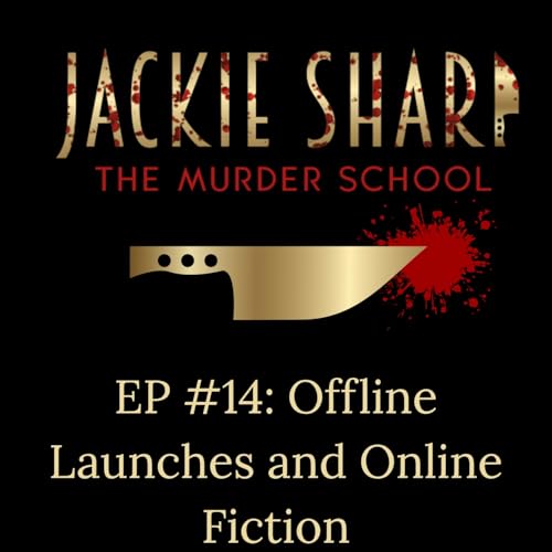 Episode 14: Offline Launches and Online Fiction. cover art