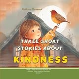 Three Short Stories About Kindness (One Hundred Bedtime stories) - Victoria Harwood, Victoria Harwood 