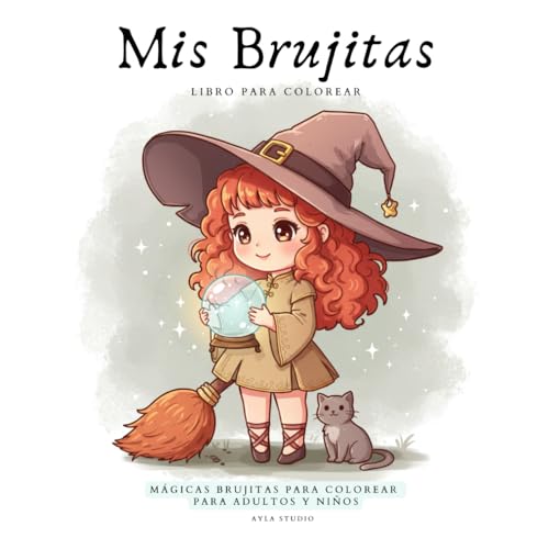Mis Brujitas: Mis pequenas brujitas: Una aventura magica para colorear con adorables brujitas ? !Divertido, relajante y perfecto