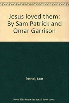 Paperback Jesus loved them: By Sam Patrick and Omar Garrison Book