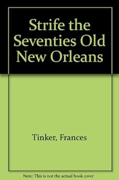 Hardcover OLD NEW ORLEANS STRIFE THE SEVENTIES Book