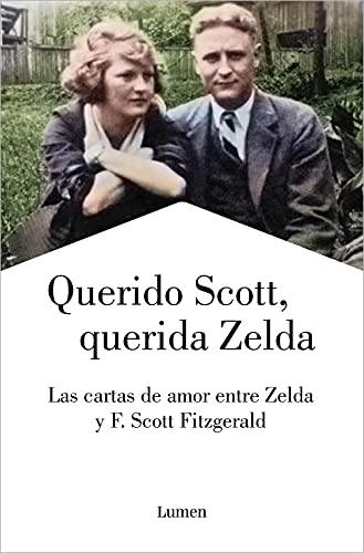 Querido Scott, querida Zelda: Las cartas de amor entre Zelda y F. Scott Fitzgerald (Narrativa)