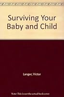 Surviving Your Baby and Child 0020772211 Book Cover