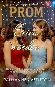 Erica Werden: die Geschichte eines Jungen, der zu einem kleinen Mädchen wird