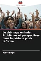Le chômage en Inde: Problèmes et perspectives dans la période post-réforme 6205352591 Book Cover