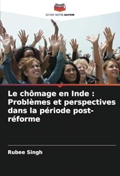 Paperback Le chômage en Inde: Problèmes et perspectives dans la période post-réforme [French] Book