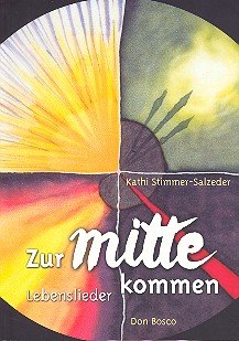 Preisvergleich Produktbild Zur Mitte kommen: Lebenslieder