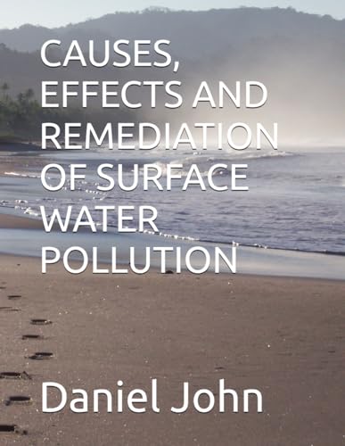 CAUSES, EFFECTS AND REMEDIATION OF SURFACE WATER POLLUTION