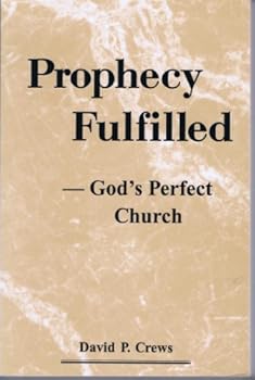Paperback Prophecy fulfilled-- God's perfect church Book