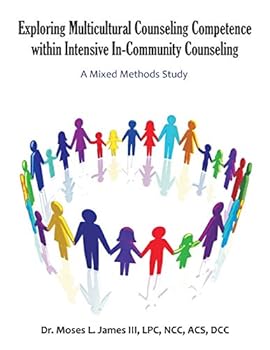 Paperback Exploring Multicultural Counseling Competence within Intensive In-Community Counseling: A Mixed Methods Study Book