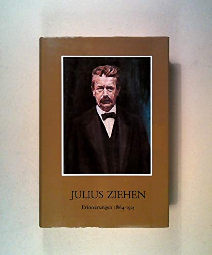 Julius Ziehen - Erinnerungen 1864 - 1925.