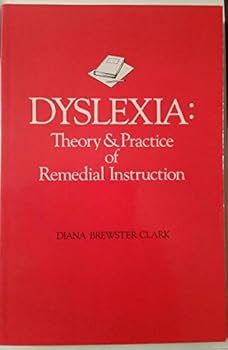 Paperback Dyslexia: Theory and Practice of Remedial Instruction Book