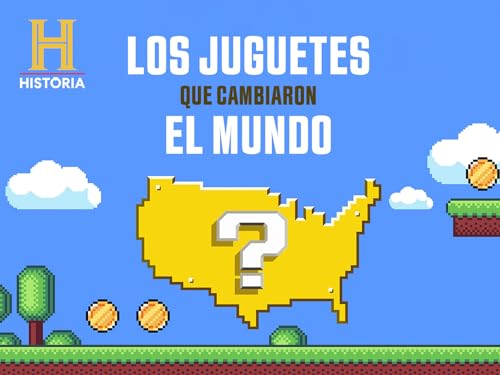 Los juguetes que cambiaron el mundo