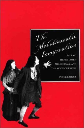 The melodramatic imagination: Balzac, Henry Jam... 0300020015 Book Cover