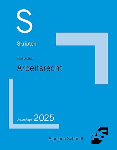Skript Arbeitsrecht (Skripten Besondere Rechtsgebiete)