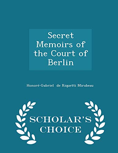 Secret Memoirs of the Court of Berlin - Scholar... 1296171477 Book Cover