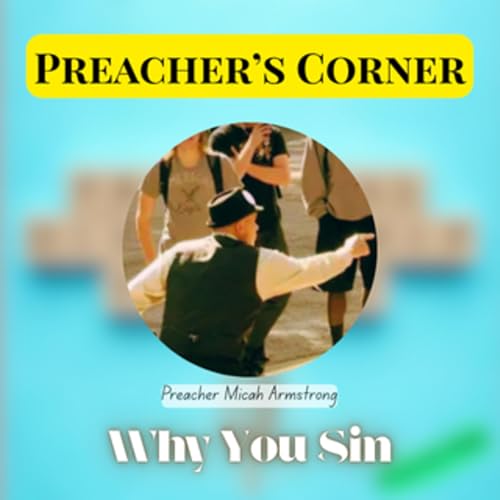 Why We Sin w/Micah Armstrong