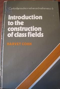 Hardcover Introduction to the Construction of Class Fields (Cambridge Studies in Advanced Mathematics, Series Number 6) Book