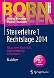  Steuerlehre 1 Rechtslage 2014: Allgemeines Steuerrecht, Abgabenordnung, Umsatzsteuer (Bornhofen Steuerlehre 1 LB)