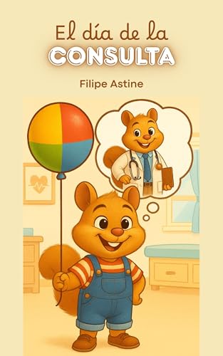 Historia infantil para ayudar al niño a perder el miedo de ir al médico. El Día de la Consulta...