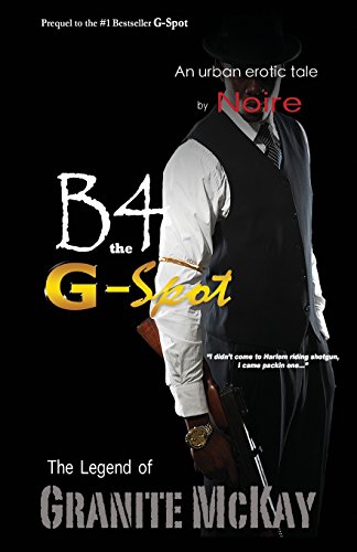 B4 The G-Spot: The Legend of Granite McKay