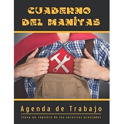 Pantalon De Trabajo Precio CUADERNO DEL MANITAS. AGENDA DE TRABAJO: Lleva un registro de los servicios prestados: reparaciones, carpintería, cerrajería, albañilería, instalaciones, jardinería... | Planificador Diario.