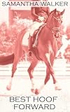 Best Hoof Forward (Born to Ride Series Book 3)