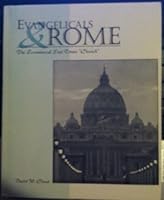 Evangelicals and Rome: The Ecumenical One-World "Church" 1583180583 Book Cover