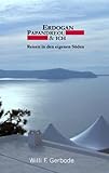 Erdogan, Papandreou & ich: Reisen in den eigenen Süden - Willi F. Gerbode 