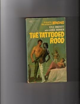 The Tattooed Rood by Kyle Onstott (1981-10-12)