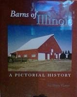 Barns of Illinois: A Pictorial History 1578642051 Book Cover