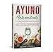 AYUNO INTERMITENTE: El manual más completo para perder peso sin sufrir hambre + Plan de Alimentación de 4 semanas incluido.