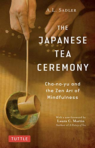 Télécharger The Japanese Tea Ceremony: Cha-no-Yu and the Zen Art of Mindfulness (English Edition) Livre eBook France