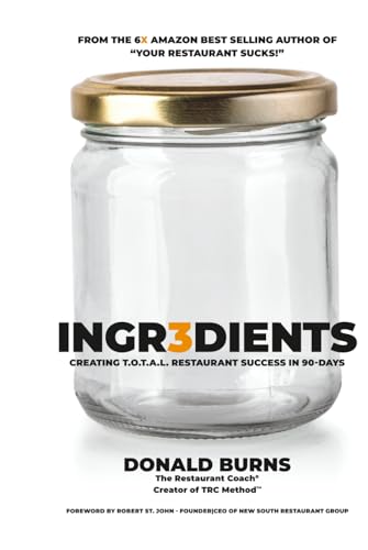 Ingredients: Creating T.O.T.A.L Restaurant Success in 90-Days