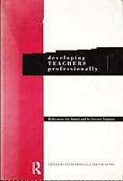 Developing teachers professionally : reflections for initial and in-service trainers 0415092965 Book Cover
