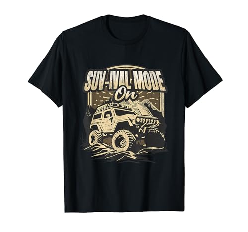 SUV-ival Mode On Funny SUV Camping and Off-Road Adventures T-Shirt