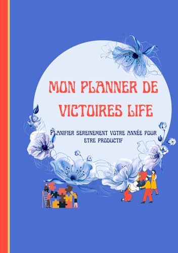 livre Mon Planner de Victoires Life: Planifier sereinement son année pour être productif