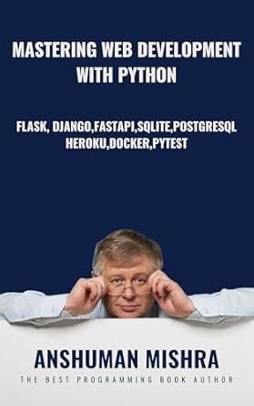 MASTERING Web Development with Python (Python Programming) eBook ...