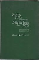 Soviet Policy Toward the Middle East Since 1970 0030613612 Book Cover