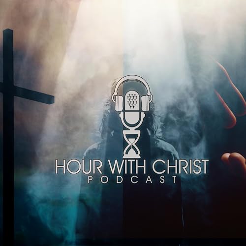 Hour With Christ Podcast Por Hour With Christ Ministry arte de portada