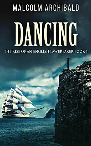 Dancing (The Rise of an English Lawbreaker)