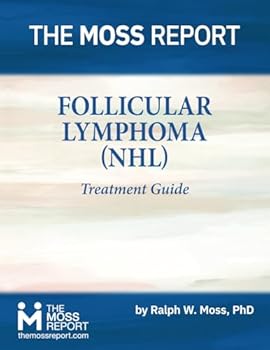 Paperback The Moss Report - Follicular Lymphoma (NHL) Treatment Guide Book
