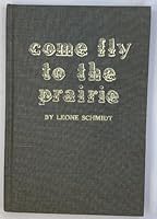 Come fly to the prairie B0006BWY16 Book Cover