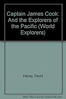 Captain James Cook: And the Explorers of the Pacific (World Explorers) 0791013103 Book Cover