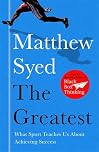 The Greatest: What Sport Teaches Us About Achieving Success