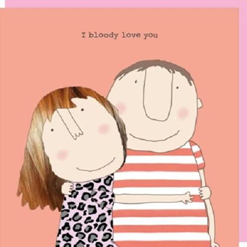 Rosie Made A Thing I Bloody Love You Card Humour Greeting Cards GF178